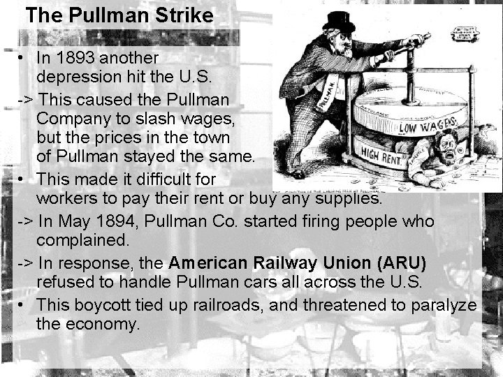 The Pullman Strike • In 1893 another depression hit the U. S. -> This