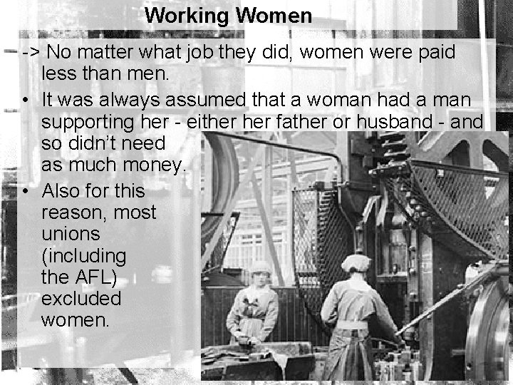 Working Women -> No matter what job they did, women were paid less than