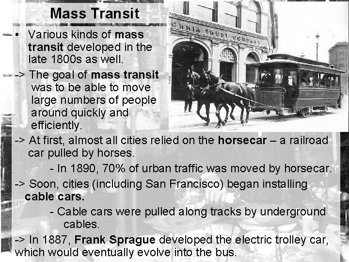 Mass Transit • Various kinds of mass transit developed in the late 1800 s