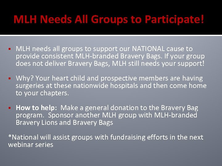MLH Needs All Groups to Participate! § MLH needs all groups to support our