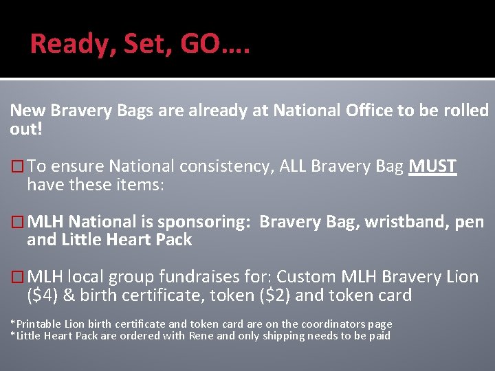 Ready, Set, GO…. New Bravery Bags are already at National Office to be rolled