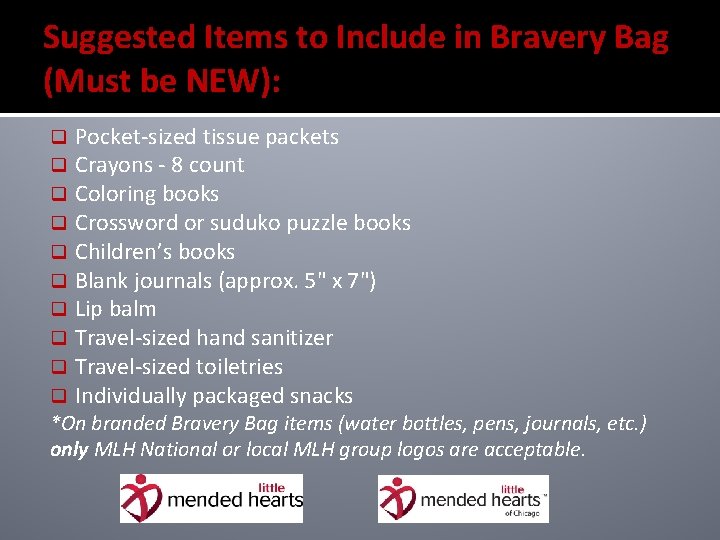 Suggested Items to Include in Bravery Bag (Must be NEW): q q q q