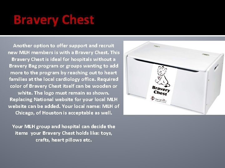 Bravery Chest Another option to offer support and recruit new MLH members is with