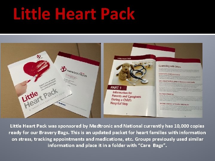 Little Heart Pack was sponsored by Medtronic and National currently has 10, 000 copies