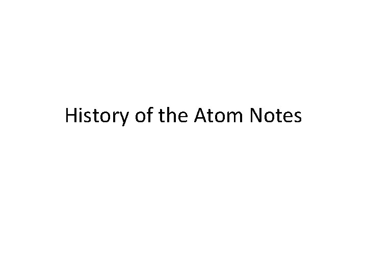 History of the Atom Notes 