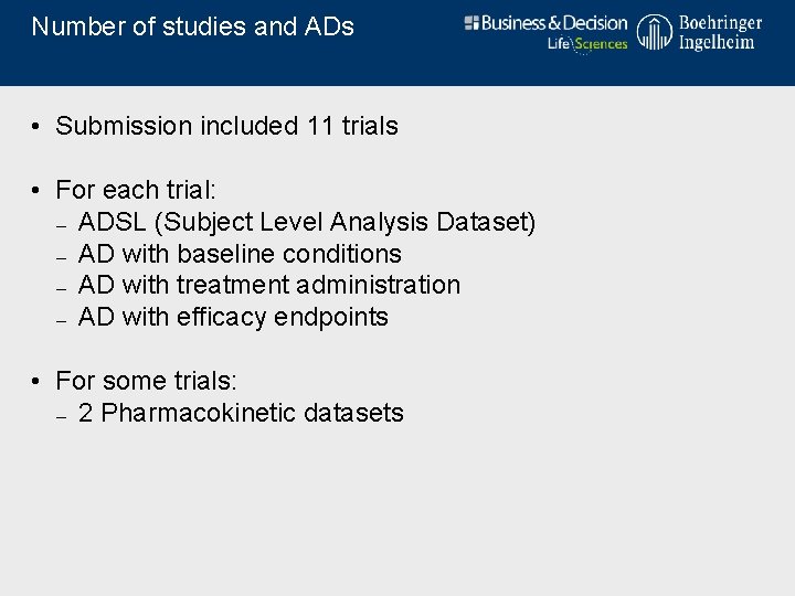 Number of studies and ADs • Submission included 11 trials • For each trial: