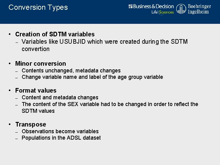 Conversion Types • Creation of SDTM variables – Variables like USUBJID which were created
