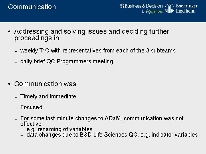 Communication • Addressing and solving issues and deciding further proceedings in – weekly T*C