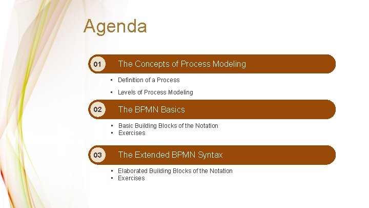 Agenda 01 The Concepts of Process Modeling • Definition of a Process • Levels