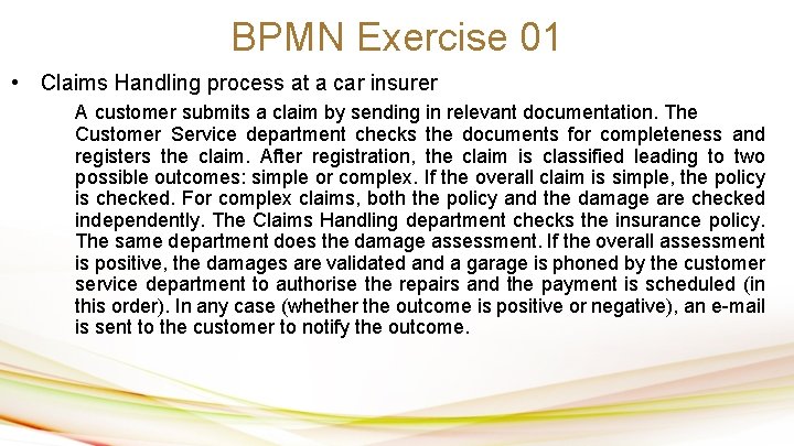 BPMN Exercise 01 • Claims Handling process at a car insurer A customer submits