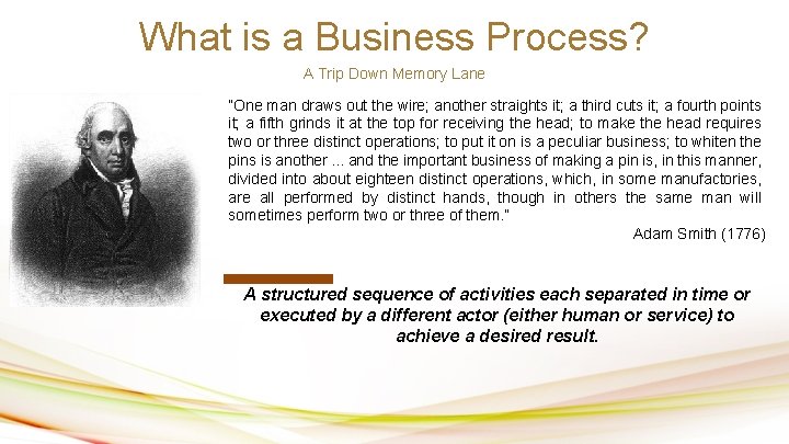 What is a Business Process? A Trip Down Memory Lane ”One man draws out