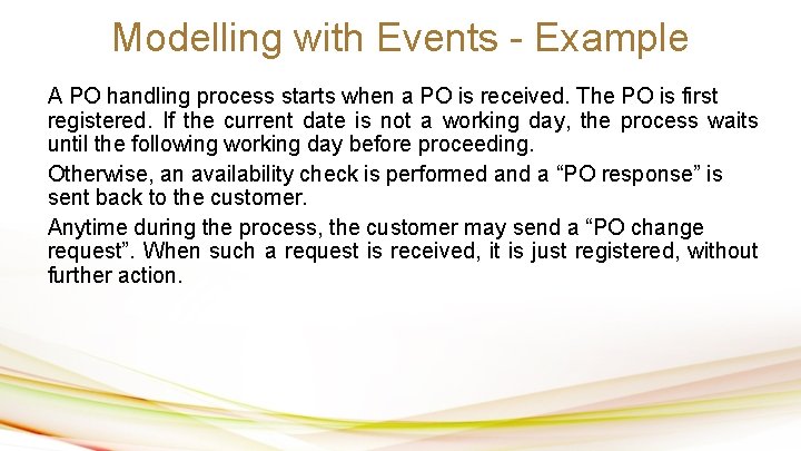 Modelling with Events - Example A PO handling process starts when a PO is