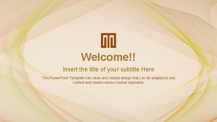 Welcome!! Insert the title of your subtitle Here This Power. Point Template has clean