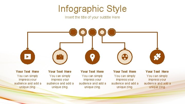 Infographic Style Insert the title of your subtitle Here Your Text Here You can
