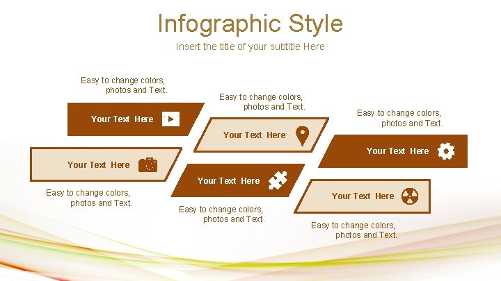 Infographic Style Insert the title of your subtitle Here Easy to change colors, photos