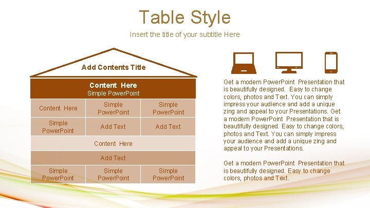 Table Style Insert the title of your subtitle Here Add Contents Title Content Here