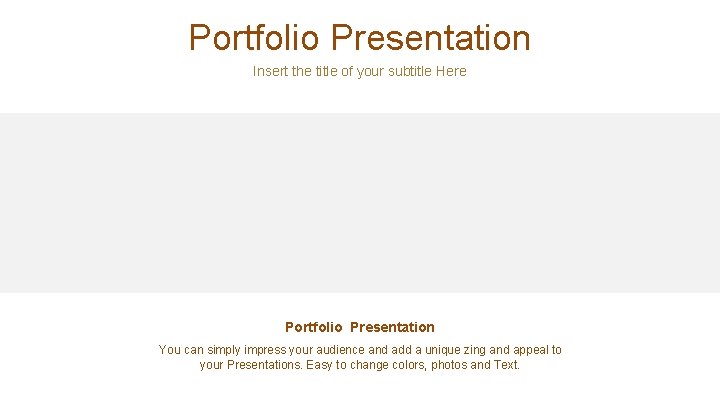 Portfolio Presentation Insert the title of your subtitle Here Portfolio Presentation You can simply
