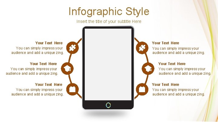 Infographic Style Insert the title of your subtitle Here Your Text Here You can