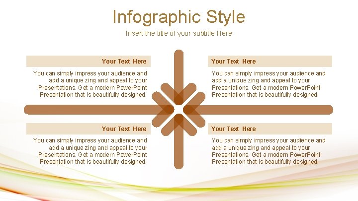 Infographic Style Insert the title of your subtitle Here Your Text Here You can
