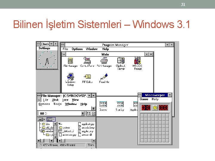 31 Bilinen İşletim Sistemleri – Windows 3. 1 