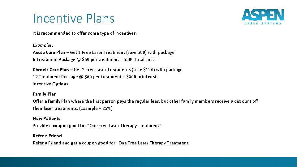 Incentive Plans It is recommended to offer some type of incentives. Examples: Acute Care