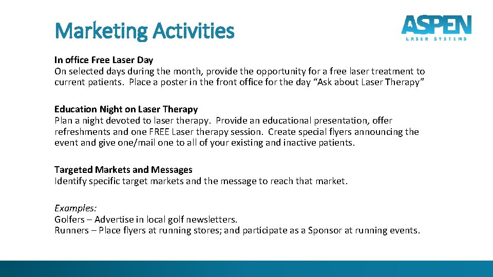Marketing Activities In office Free Laser Day On selected days during the month, provide