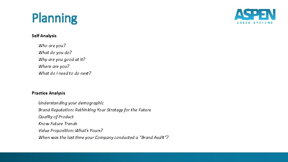 Planning Self Analysis Who are you? What do you do? Why are you good