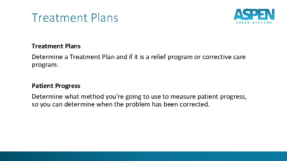 Treatment Plans Determine a Treatment Plan and if it is a relief program or