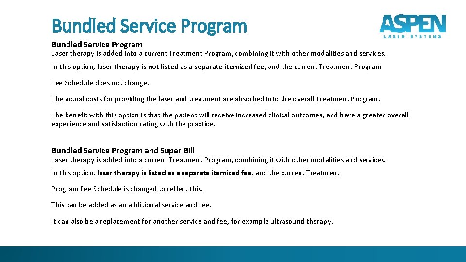 Bundled Service Program Laser therapy is added into a current Treatment Program, combining it