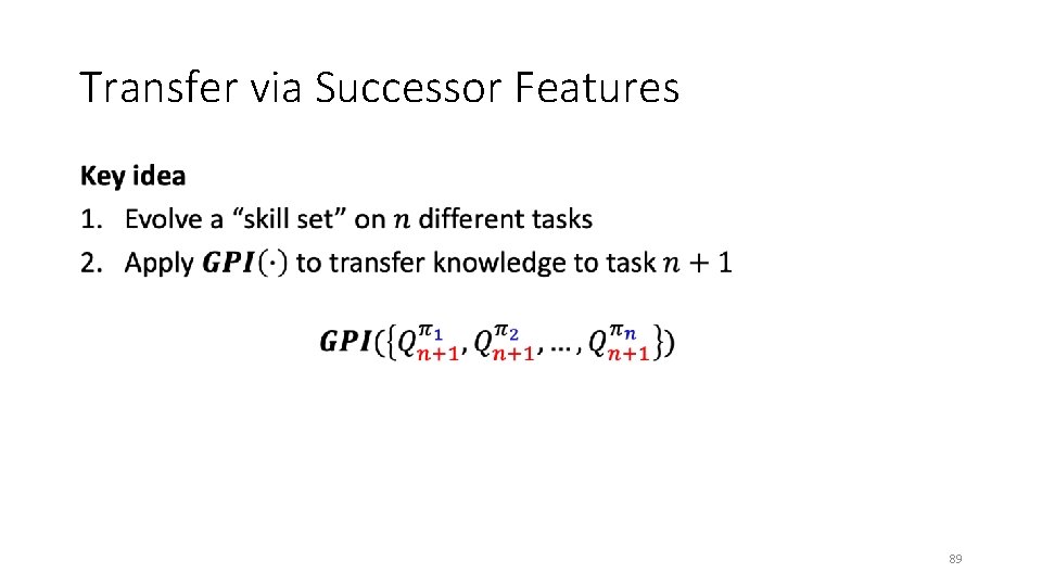 Transfer via Successor Features • 89 