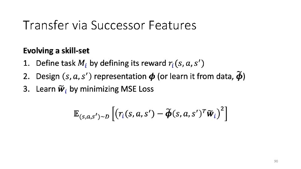 Transfer via Successor Features • 90 