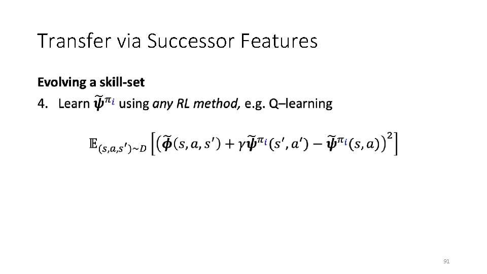 Transfer via Successor Features • 91 