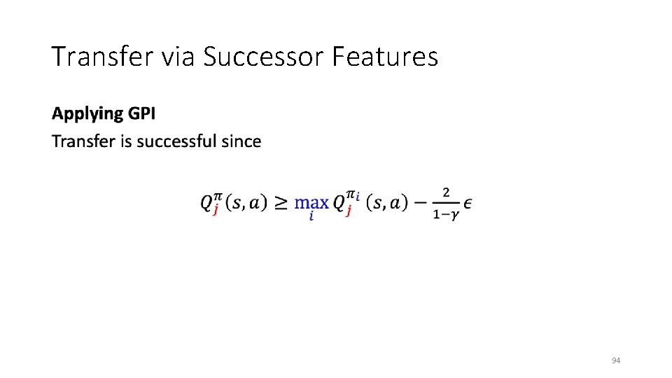 Transfer via Successor Features • 94 