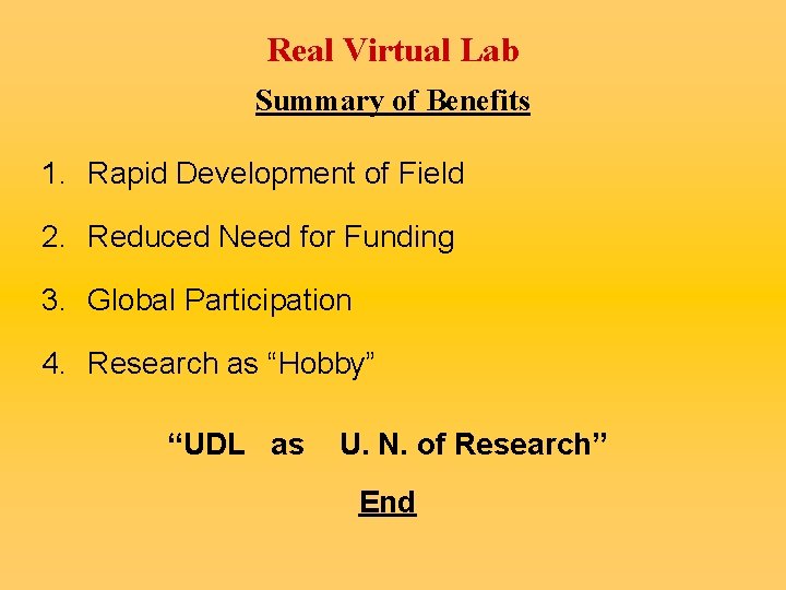 Real Virtual Lab Summary of Benefits 1. Rapid Development of Field 2. Reduced Need