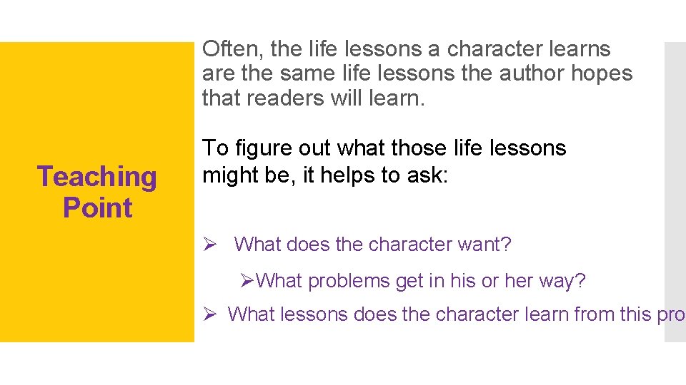 Often, the life lessons a character learns are the same life lessons the author