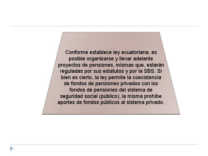 Conforme establece ley ecuatoriana, es posible organizarse y llevar adelante proyectos de pensiones, mismas