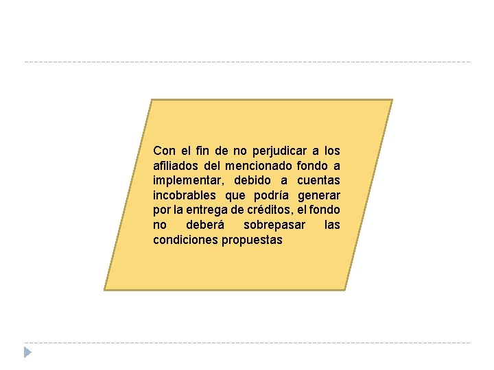 Con el fin de no perjudicar a los afiliados del mencionado fondo a implementar,