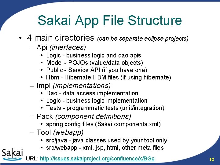 Sakai App File Structure • 4 main directories (can be separate eclipse projects) –