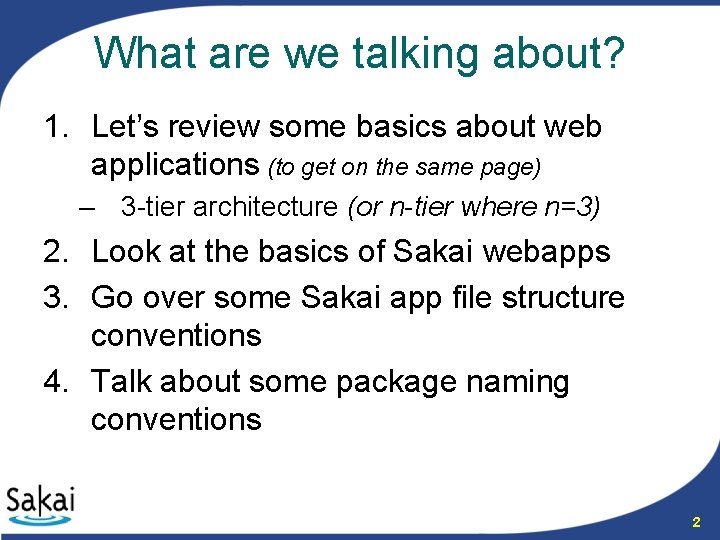 What are we talking about? 1. Let’s review some basics about web applications (to