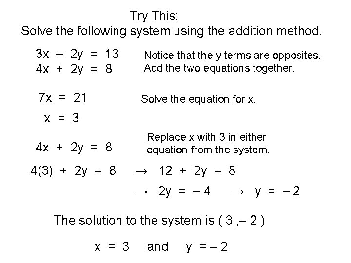 Try This: Solve the following system using the addition method. 3 x – 2 Try This: Solve the following system using the addition method. 3 x – 2