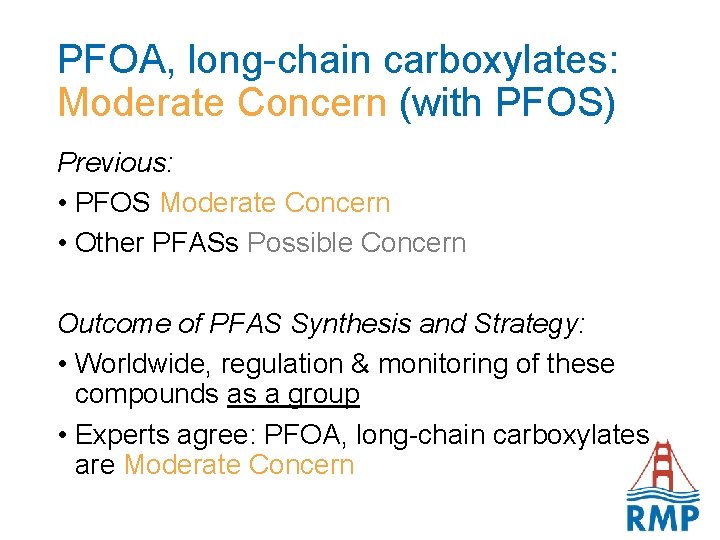 PFOA, long-chain carboxylates: Moderate Concern (with PFOS) Previous: • PFOS Moderate Concern • Other