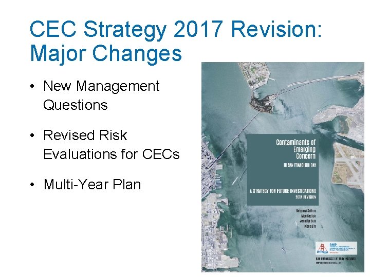 CEC Strategy 2017 Revision: Major Changes • New Management Questions • Revised Risk Evaluations