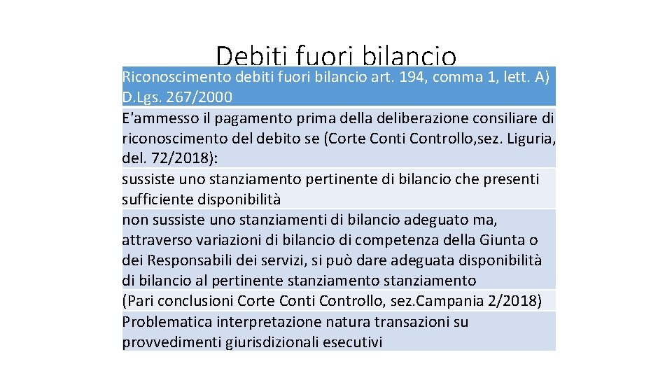 Debiti fuori bilancio Riconoscimento debiti fuori bilancio art. 194, comma 1, lett. A) D.