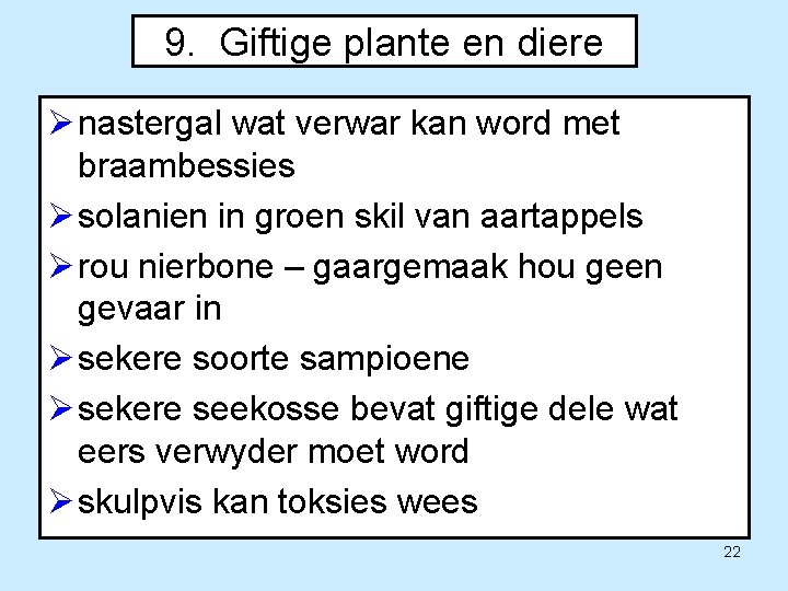 9. Giftige plante en diere Ø nastergal wat verwar kan word met braambessies Ø