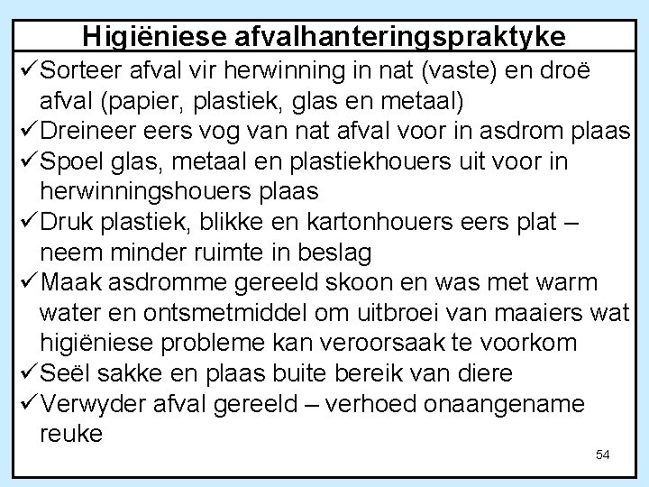 Higiëniese afvalhanteringspraktyke üSorteer afval vir herwinning in nat (vaste) en droë afval (papier, plastiek,