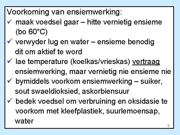 Voorkoming van ensiemwerking: ü maak voedsel gaar – hitte vernietig ensieme ü ü (bo