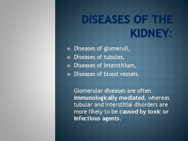 DISEASES OF THE KIDNEY: v v v Diseases of of glomeruli, tubules, interstitium, blood