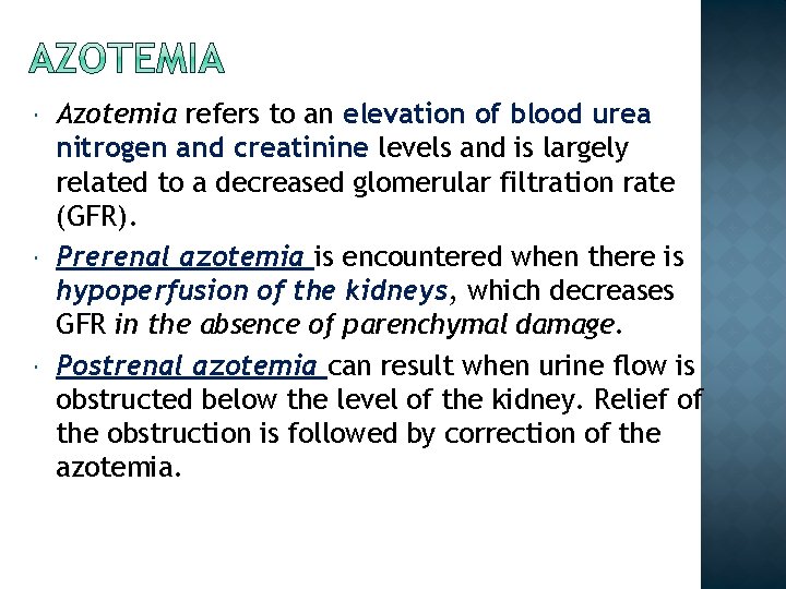  Azotemia refers to an elevation of blood urea nitrogen and creatinine levels and