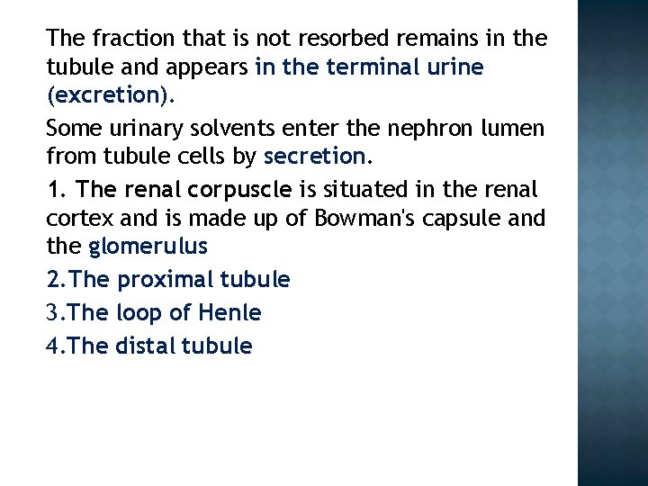 The fraction that is not resorbed remains in the tubule and appears in the