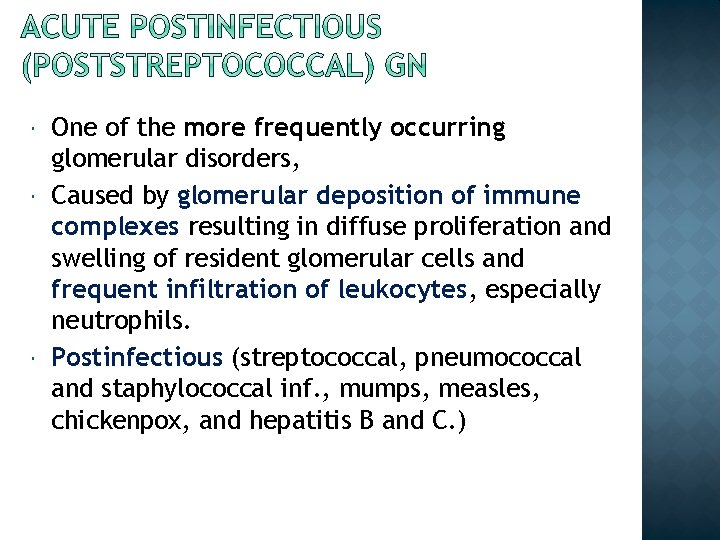  One of the more frequently occurring glomerular disorders, Caused by glomerular deposition of